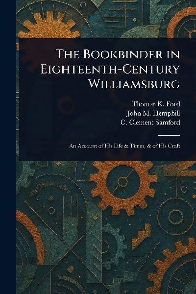 The Bookbinder in Eighteenth-Century Williamsburg