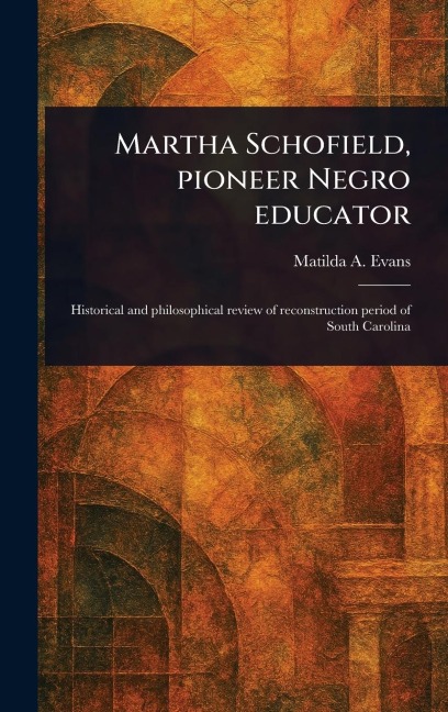 Martha Schofield, Pioneer Negro Educator
