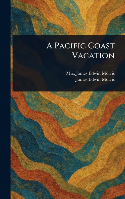 A Pacific Coast Vacation