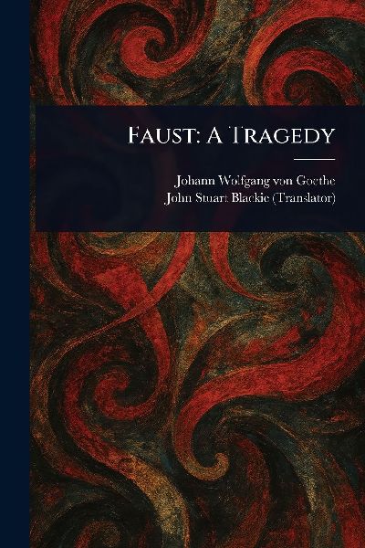 Faust: A Tragedy