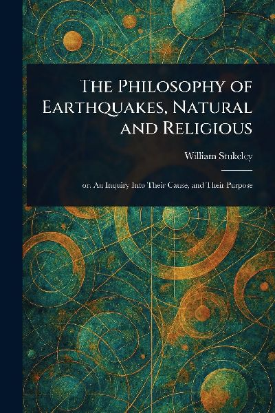 The Philosophy of Earthquakes, Natural and Religious