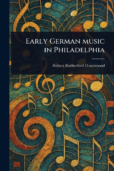 Early German Music in Philadelphia