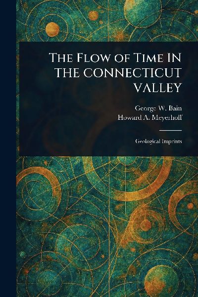 The Flow of Time IN THE CONNECTICUT VALLEY