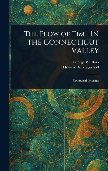 The Flow of Time IN THE CONNECTICUT VALLEY