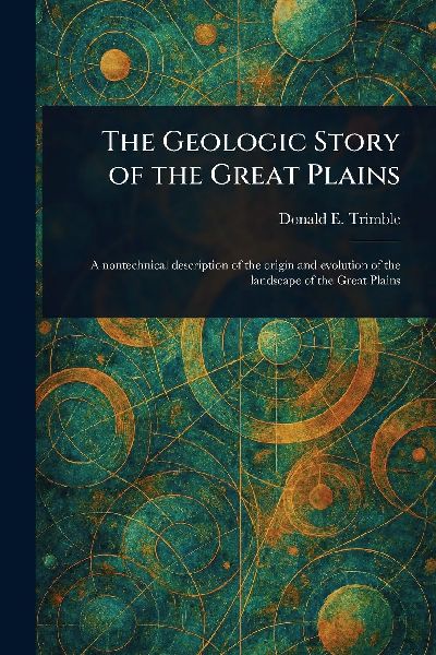 The Geologic Story of the Great Plains