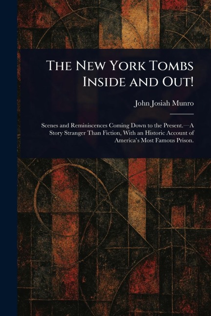 The New York Tombs Inside and Out!