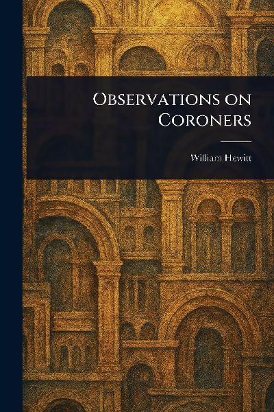Observations on Coroners