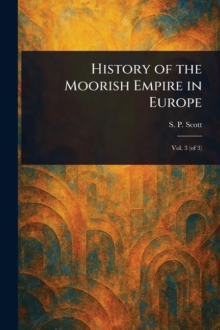 History of the Moorish Empire in Europe