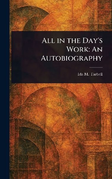 All in the Days Work: An Autobiography