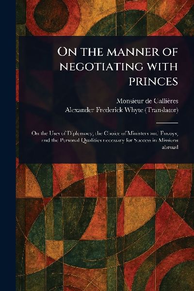 On the Manner of Negotiating With Princes