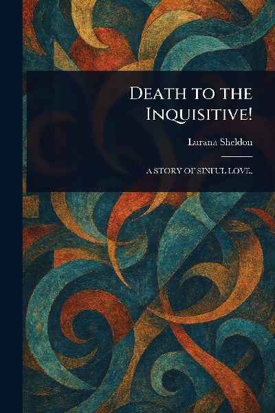 Death to the Inquisitive!