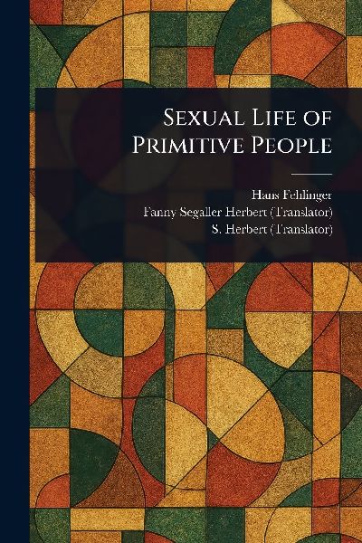 Sexual Life of Primitive People
