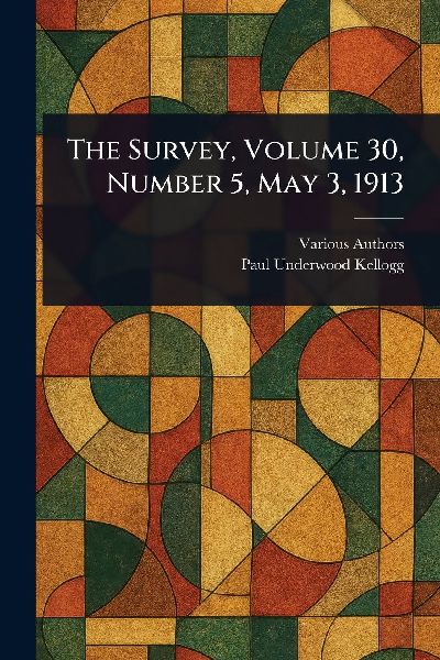 The Survey, Volume 30, Number 5, May 3, 1913