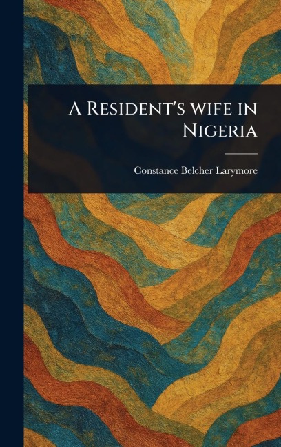 A Resident's Wife in Nigeria