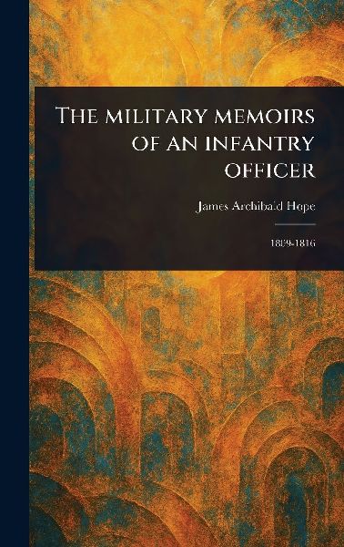 The Military Memoirs of an Infantry Officer