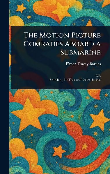 The Motion Picture Comrades Aboard a Submarine