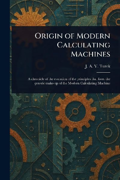 Origin of Modern Calculating Machines