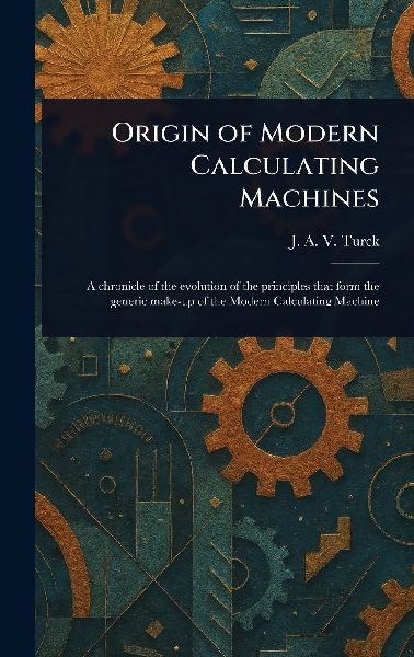 Origin of Modern Calculating Machines