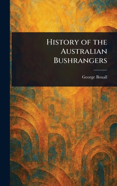 History of the Australian Bushrangers