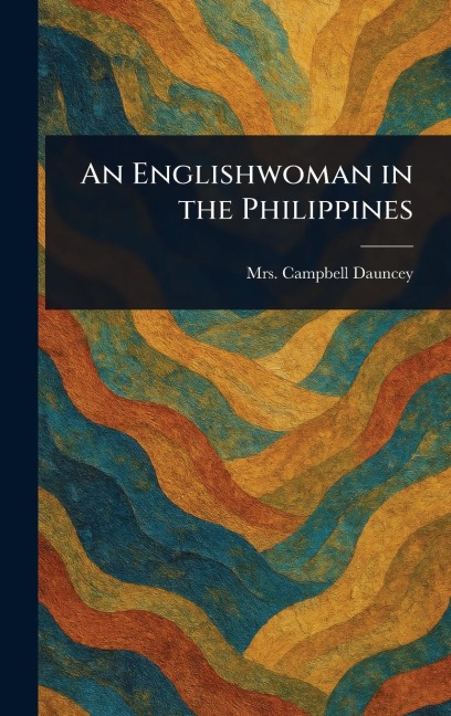 An Englishwoman in the Philippines