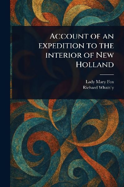 Account of an Expedition to the Interior of New Holland