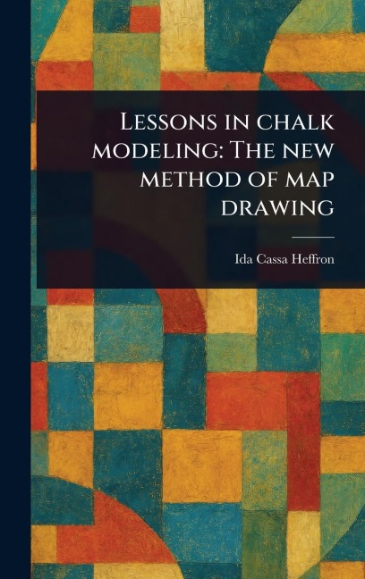 Lessons in Chalk Modeling: The New Method of Map Drawing