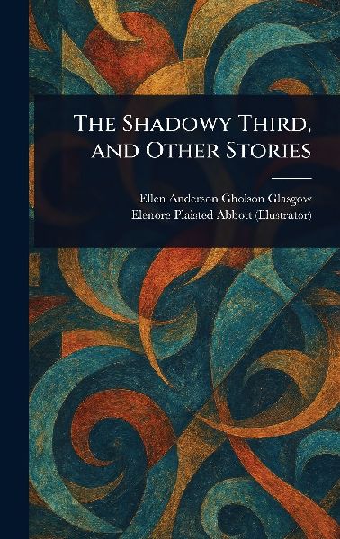 The Shadowy Third, and Other Stories