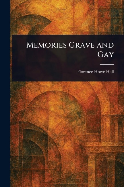 Memories Grave and Gay
