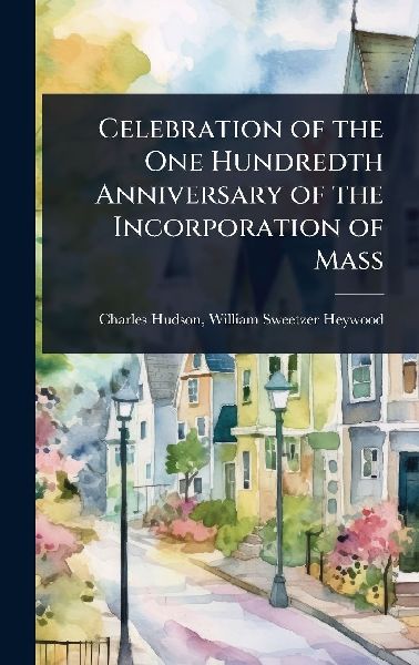 Celebration of the One Hundredth Anniversary of the Incorporation of Mass