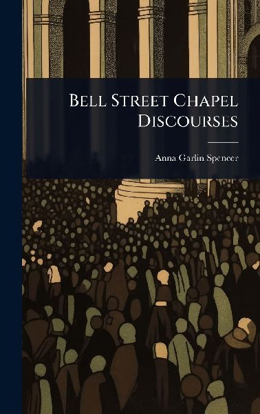 Bell Street Chapel Discourses