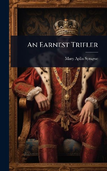 An Earnest Trifler