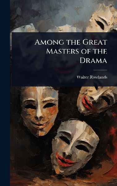 Among the Great Masters of the Drama