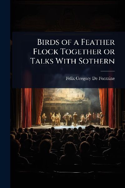 Birds of a Feather Flock Together or Talks With Sothern