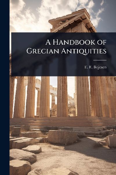 A Handbook of Grecian Antiquities
