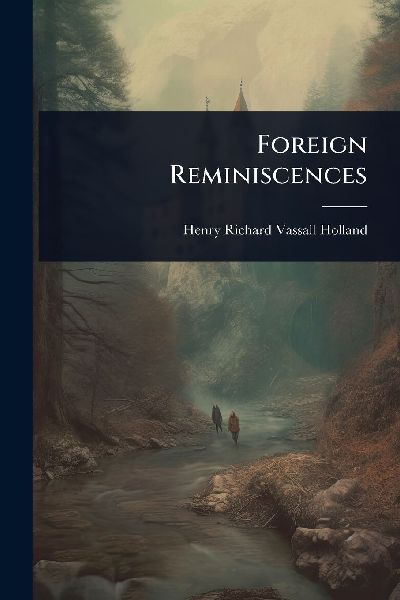 Foreign Reminiscences