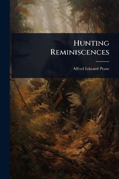 Hunting Reminiscences