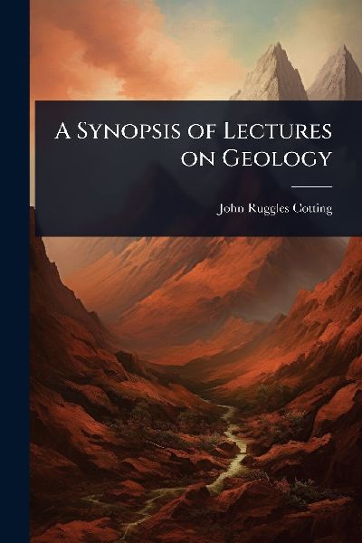 A Synopsis of Lectures on Geology
