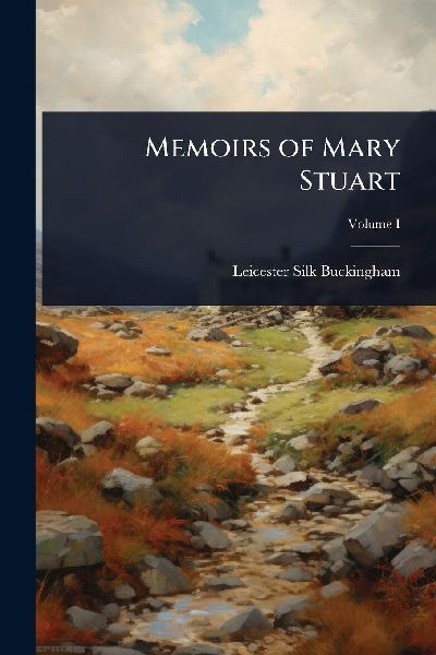 Memoirs of Mary Stuart