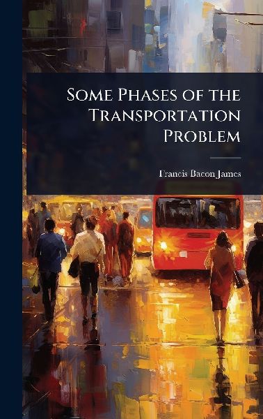 Some Phases of the Transportation Problem