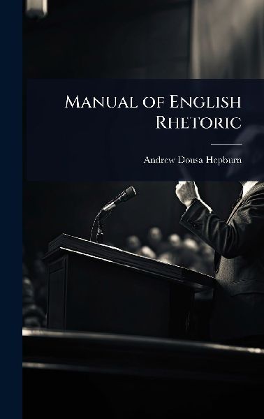 Manual of English Rhetoric