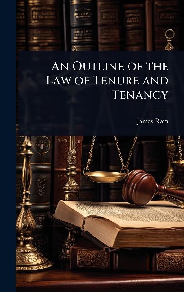 An Outline of the Law of Tenure and Tenancy