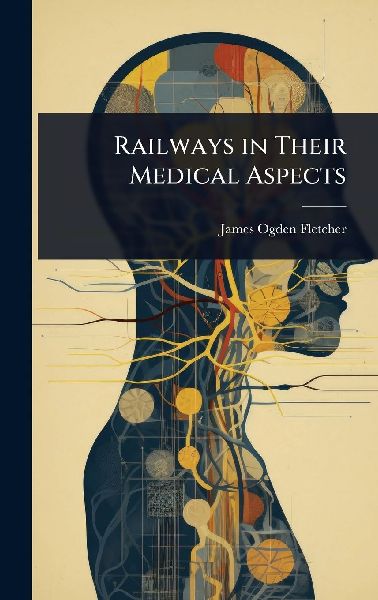 Railways in Their Medical Aspects