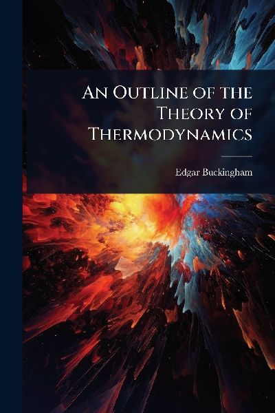 An Outline of the Theory of Thermodynamics