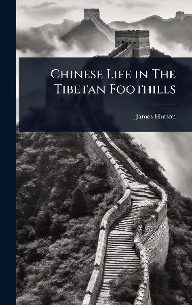 Chinese Life in The Tibetan Foothills