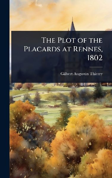 The Plot of the Placards at Rennes, 1802