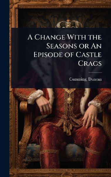 A Change With the Seasons or An Episode of Castle Crags