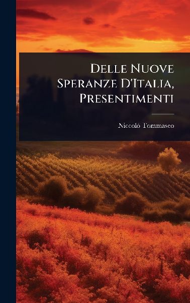 Delle Nuove Speranze DItalia, Presentimenti