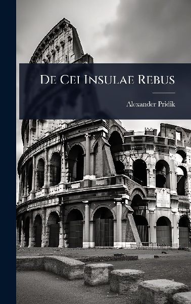 De Cei Insulae Rebus