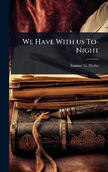 We Have With us To-Night