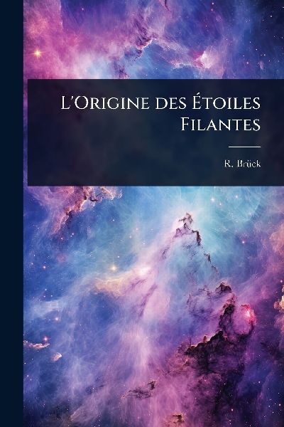 LOrigine des Ã&#137;toiles Filantes